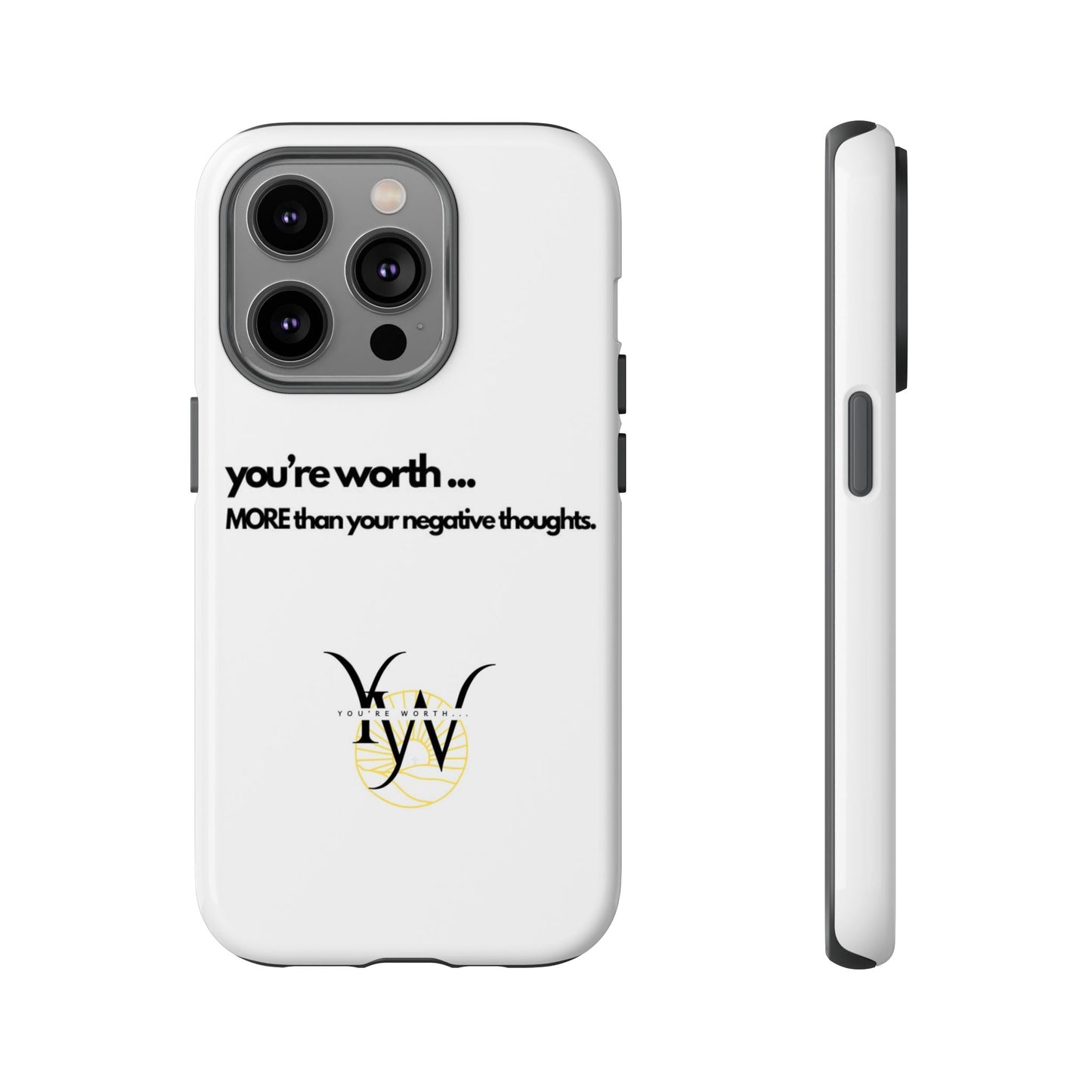 You’re Worth Phone Case