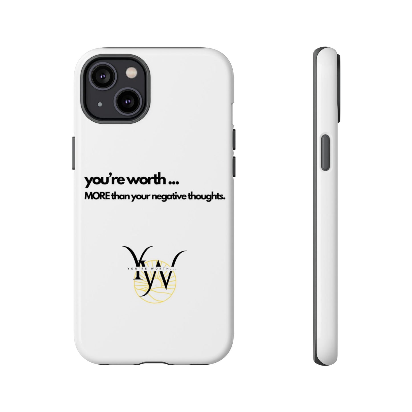 You’re Worth Phone Case