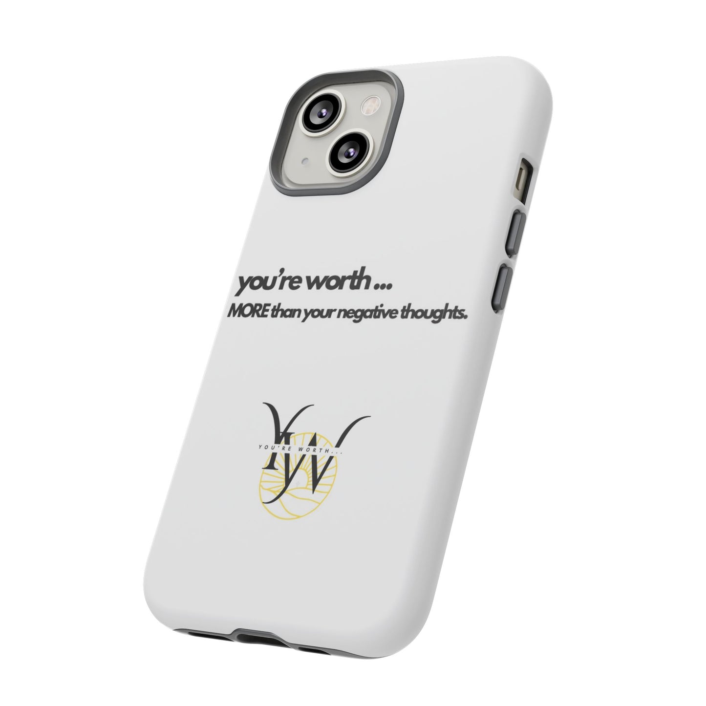 You’re Worth Phone Case