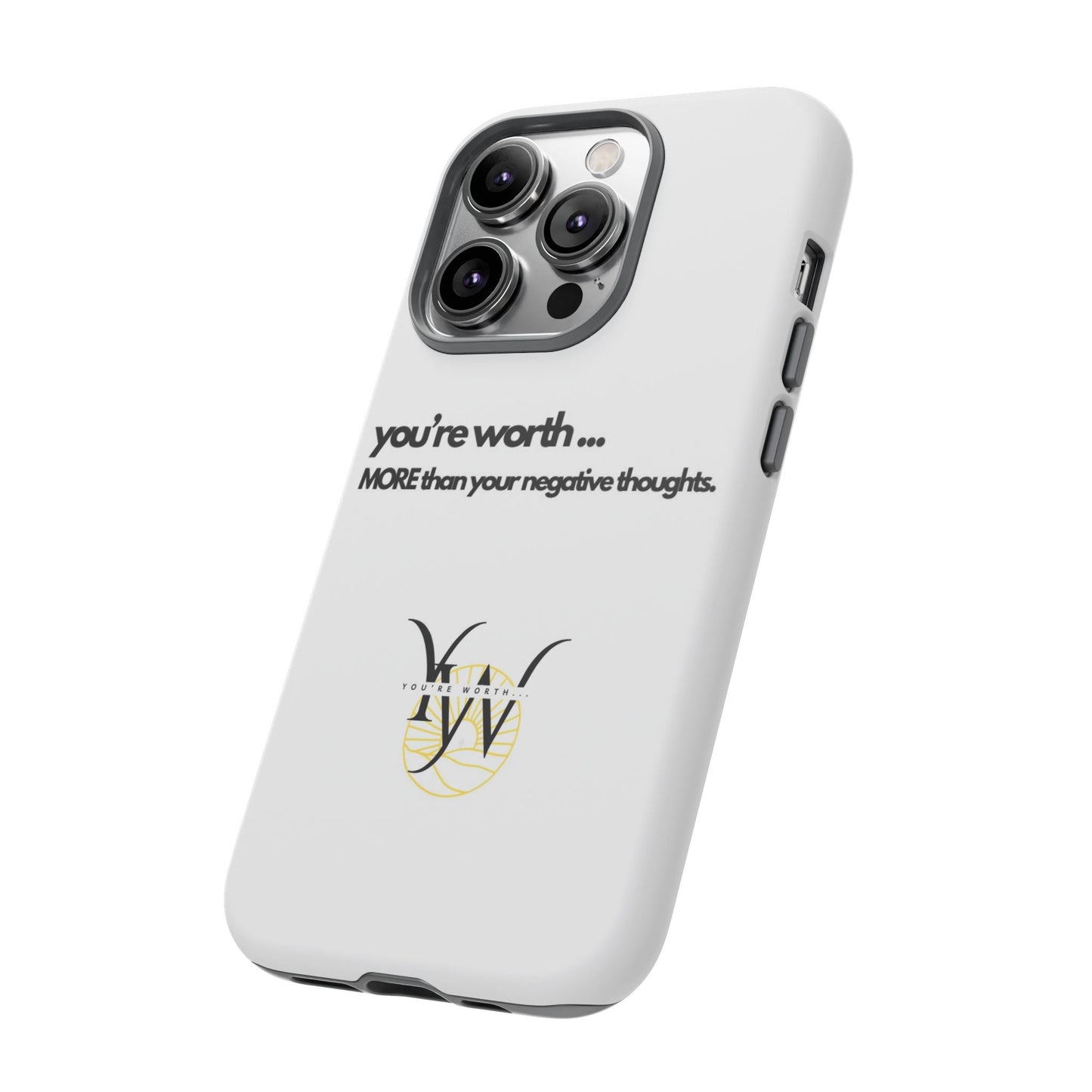 You’re Worth Phone Case
