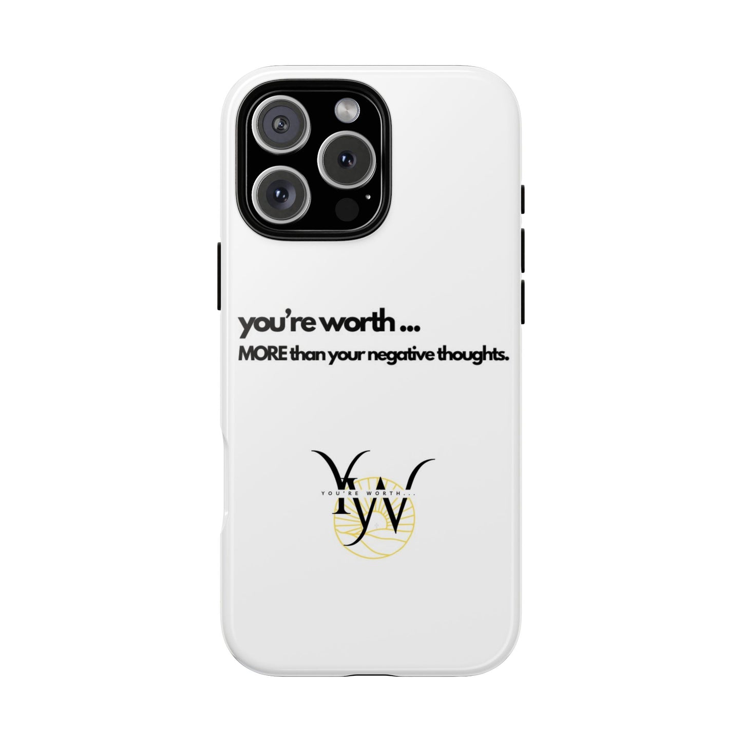 You’re Worth Phone Case