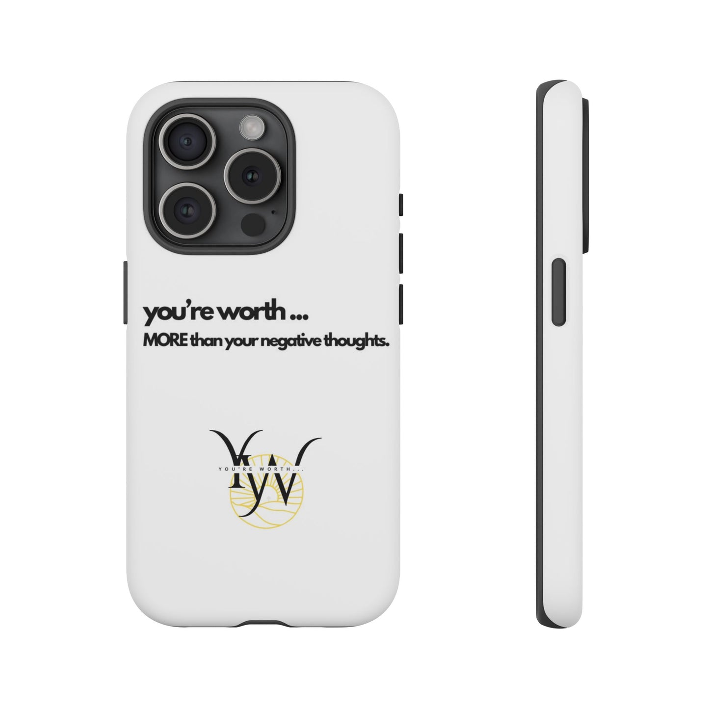You’re Worth Phone Case