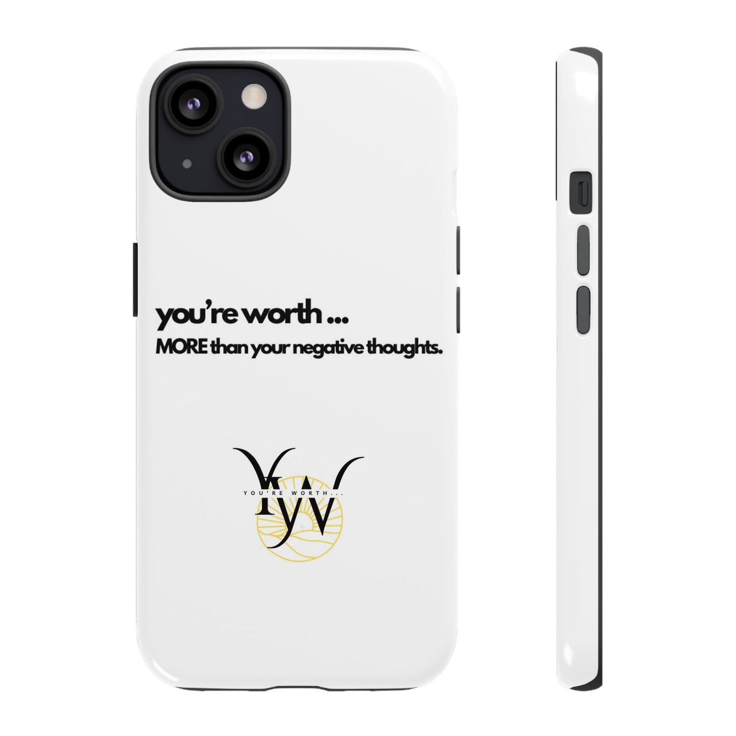 You’re Worth Phone Case