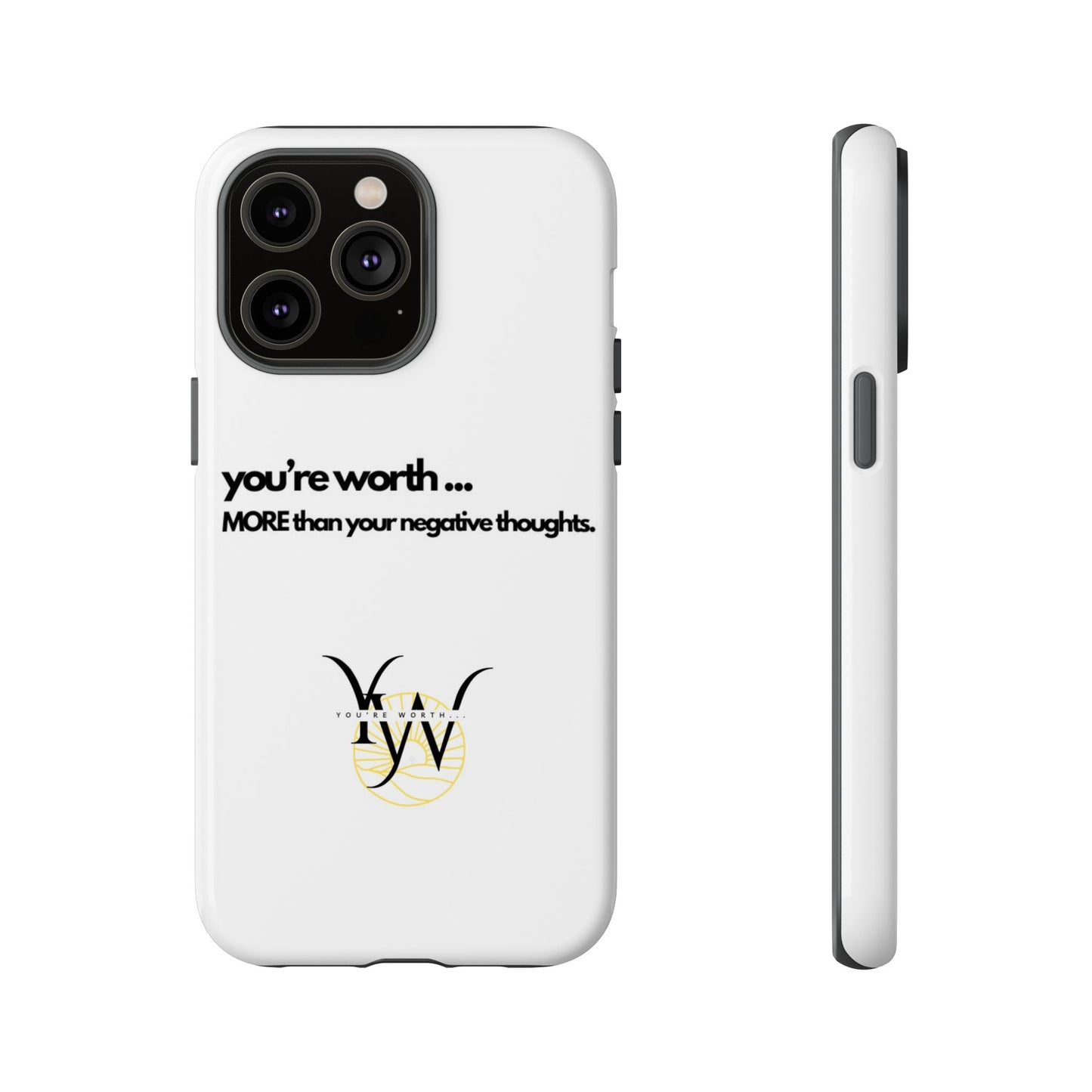 You’re Worth Phone Case