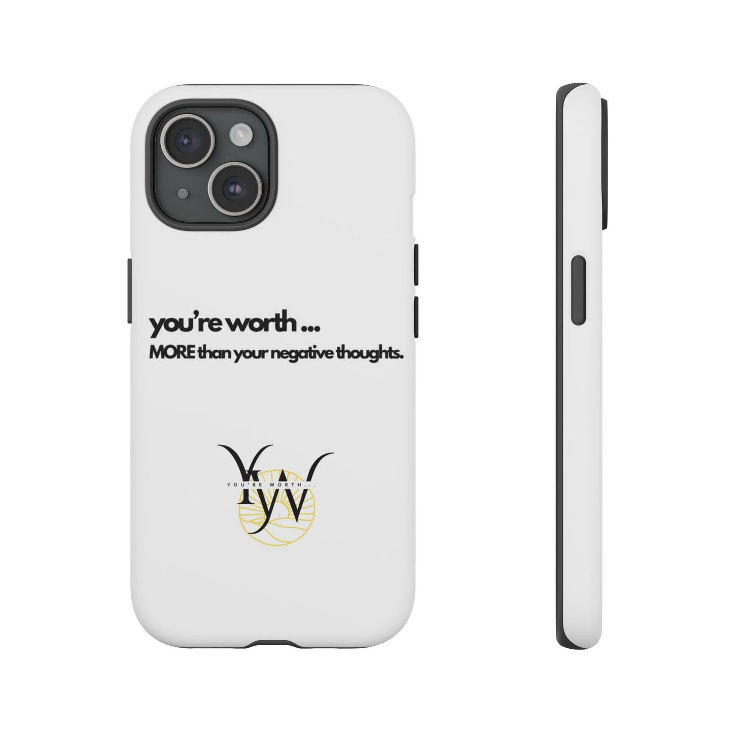 You’re Worth Phone Case