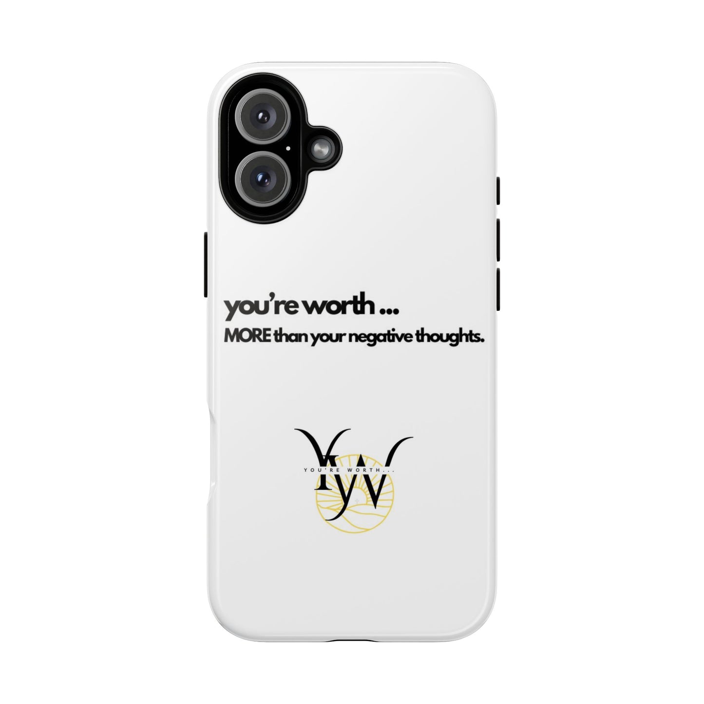 You’re Worth Phone Case