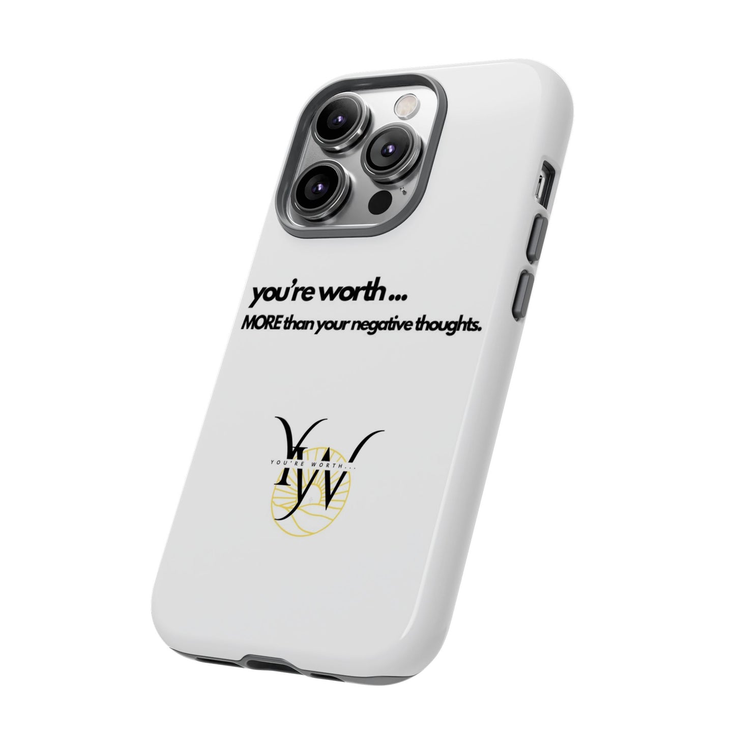 You’re Worth Phone Case
