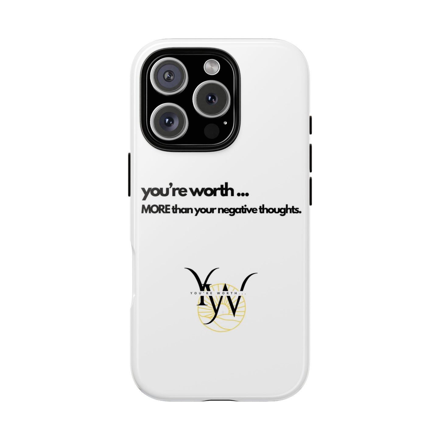 You’re Worth Phone Case