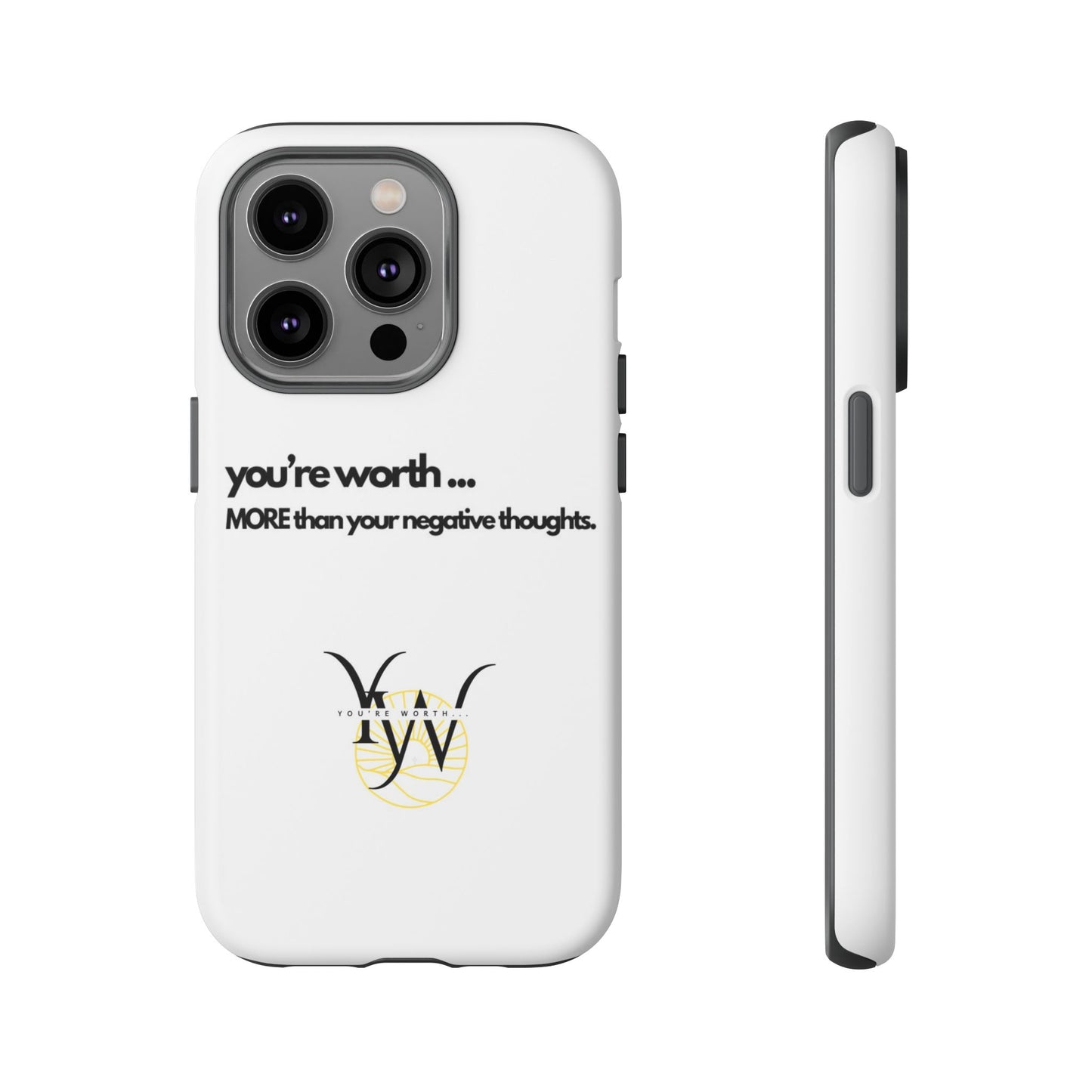 You’re Worth Phone Case