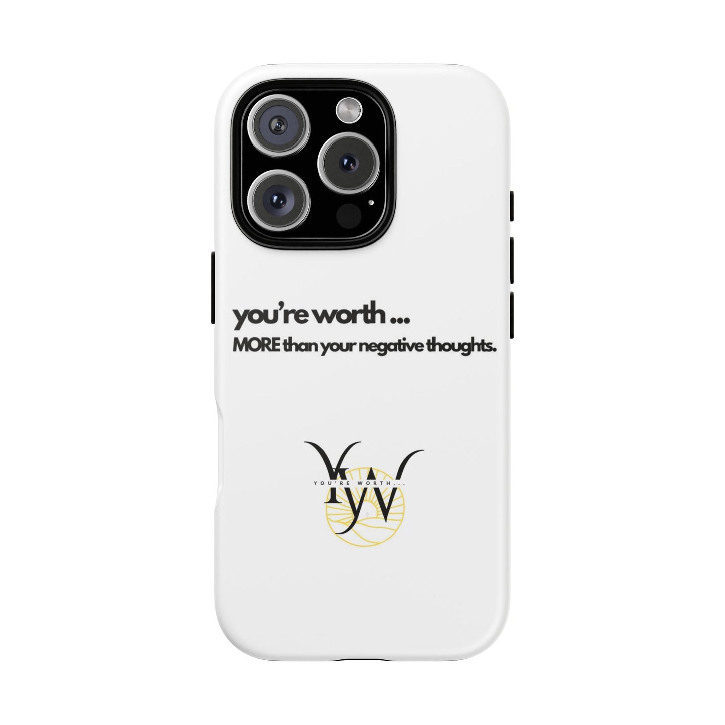 You’re Worth Phone Case
