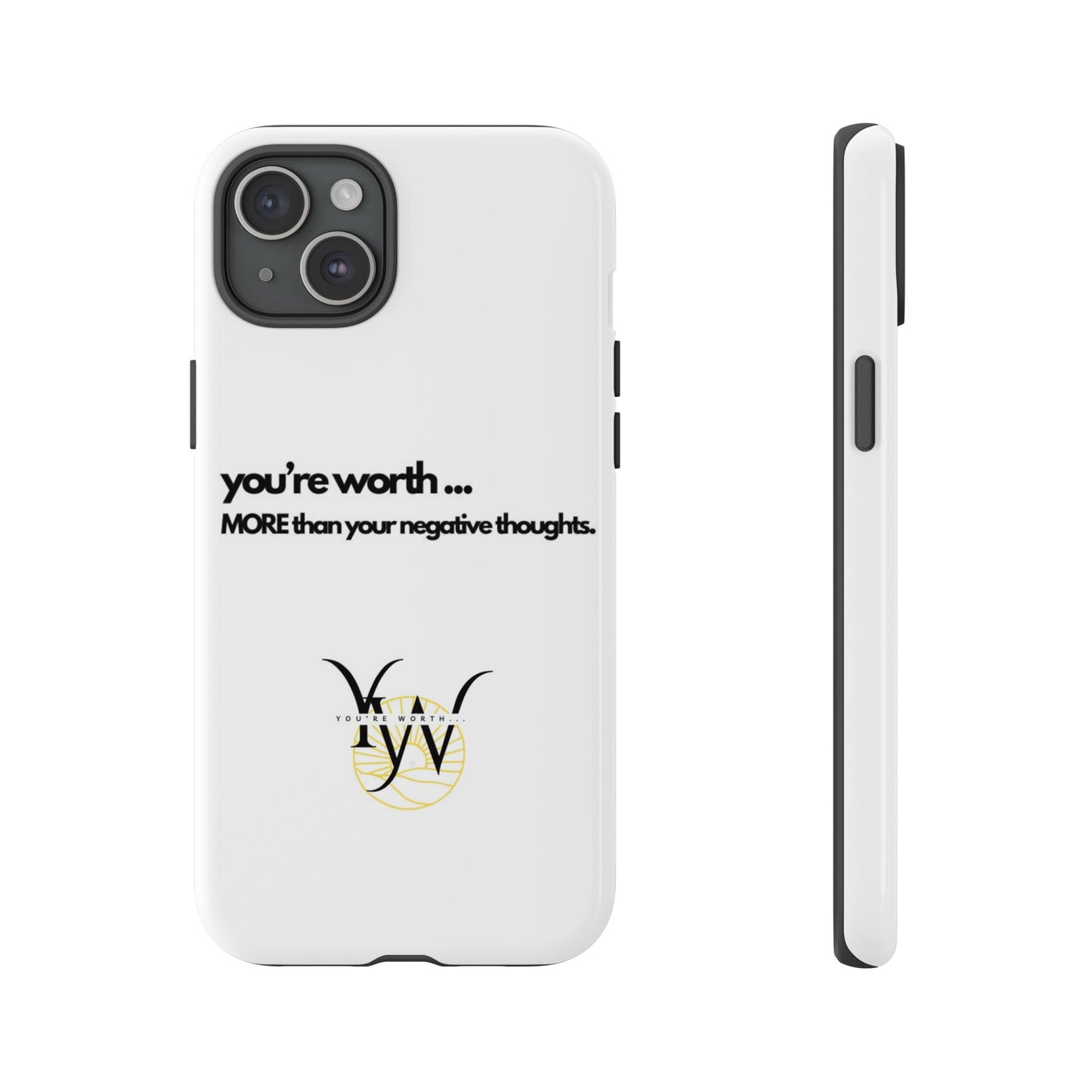 You’re Worth Phone Case