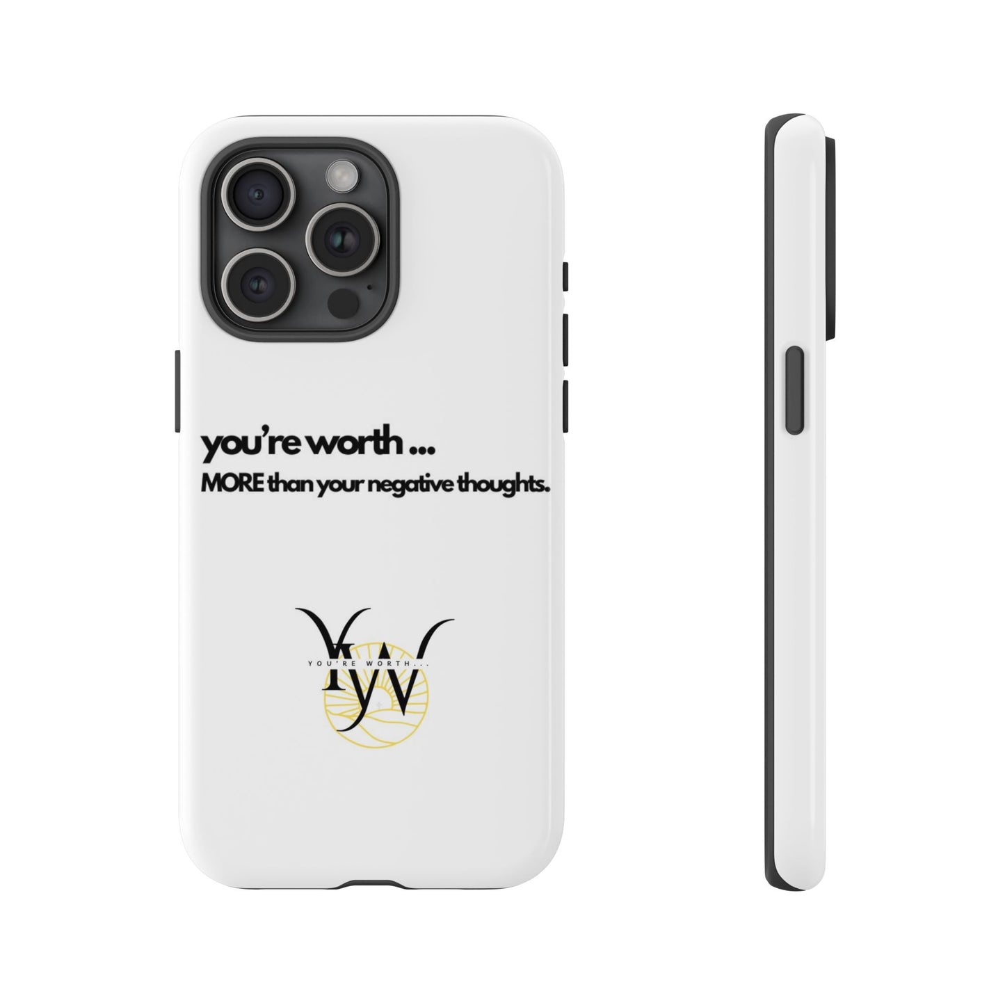 You’re Worth Phone Case