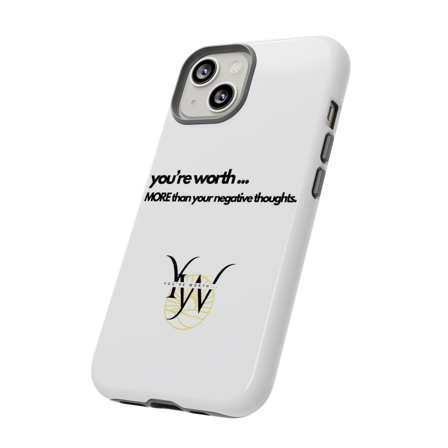 You’re Worth Phone Case