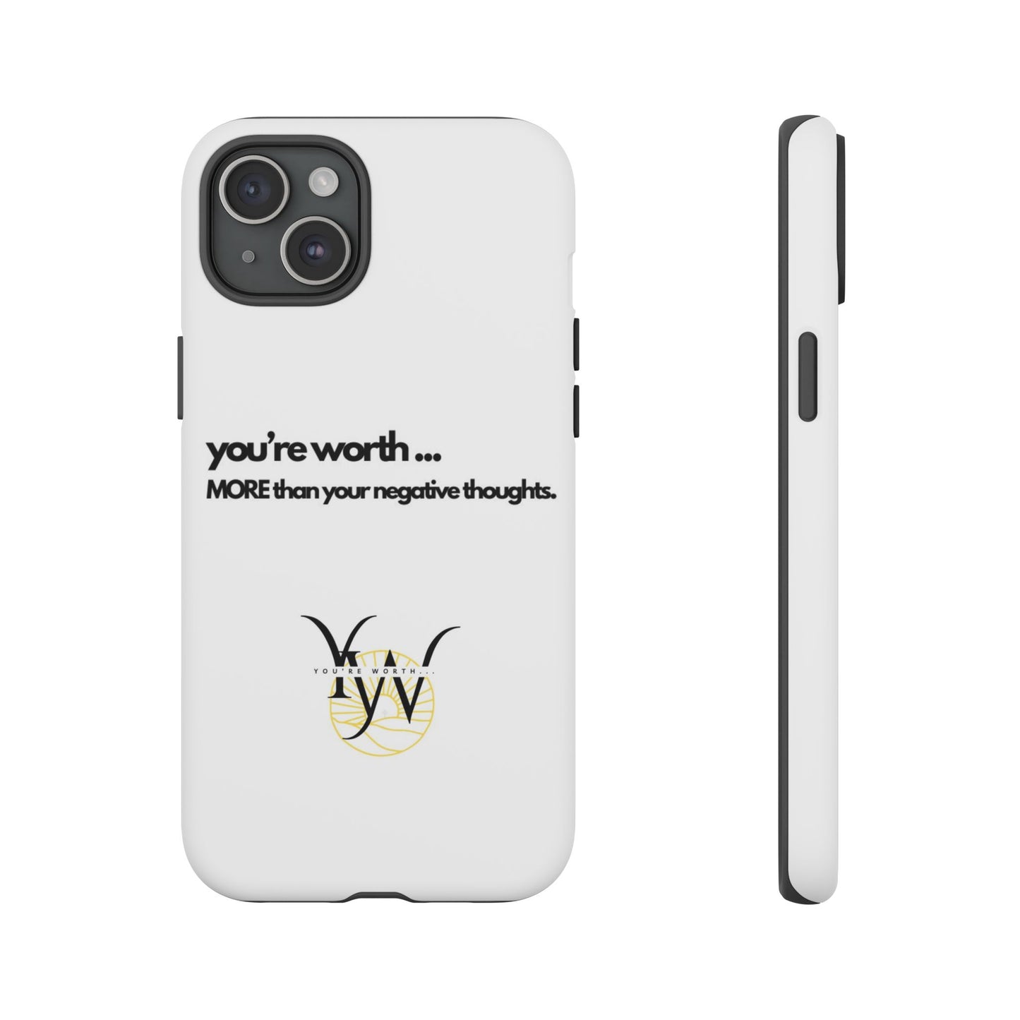 You’re Worth Phone Case