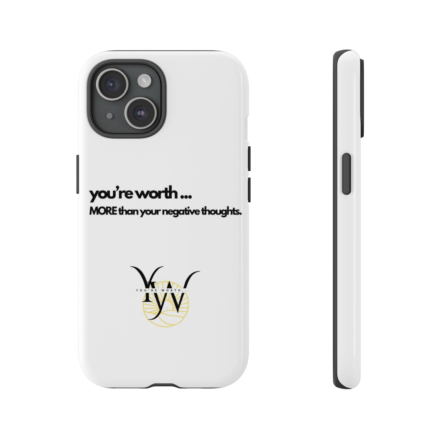 You’re Worth Phone Case