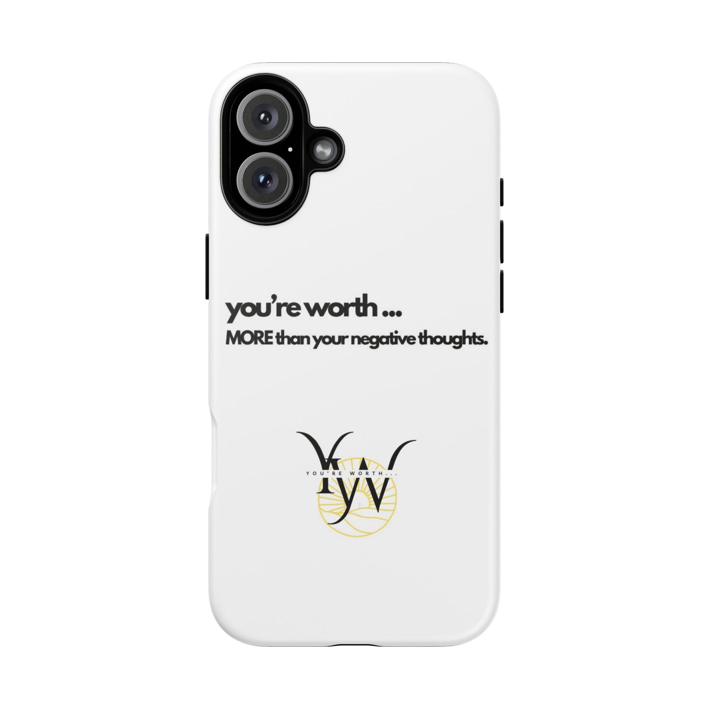 You’re Worth Phone Case