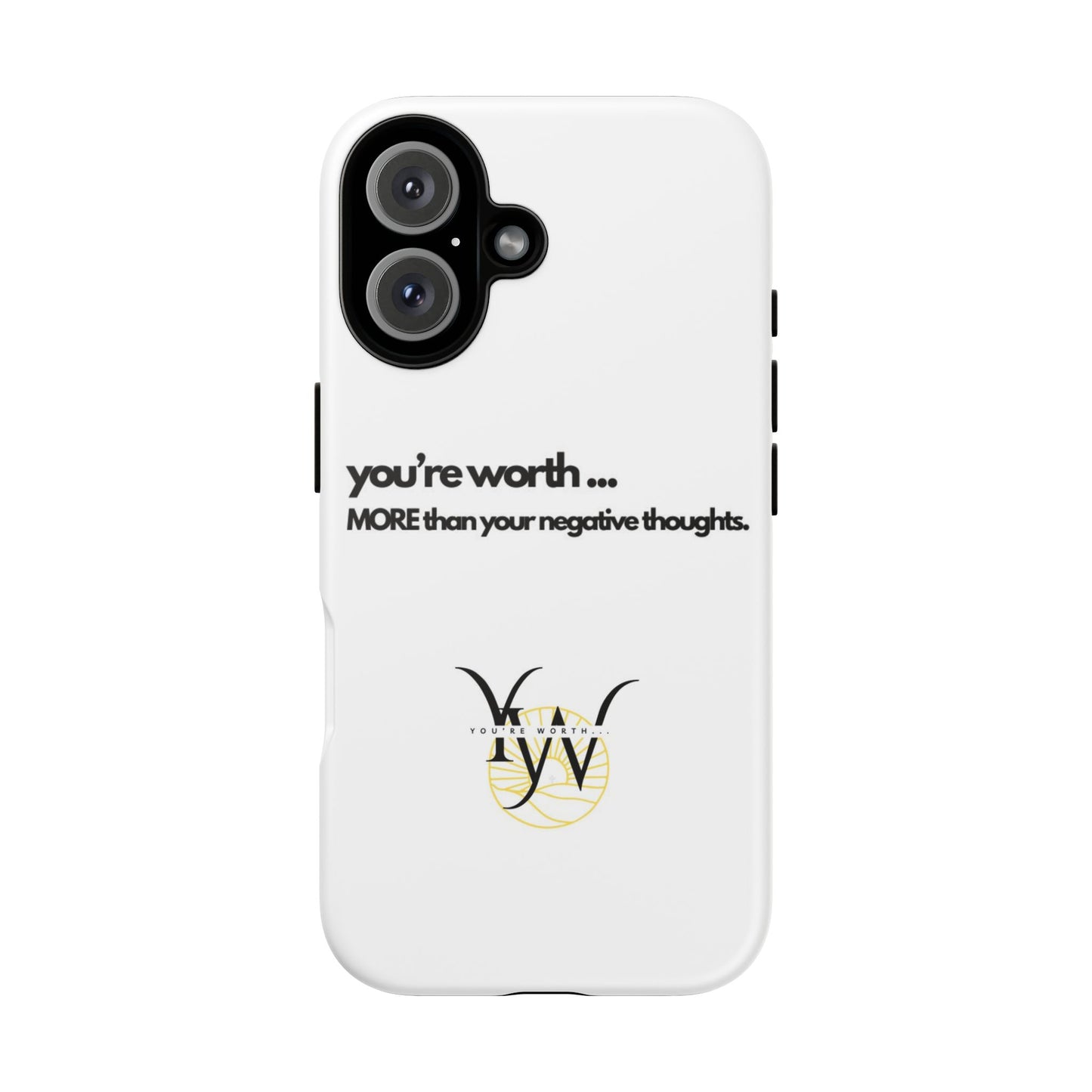 You’re Worth Phone Case