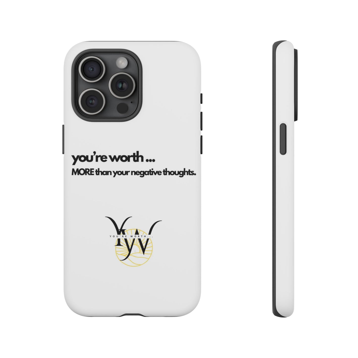 You’re Worth Phone Case